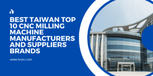 Best Taiwan Top 10 CNC Milling Machine Manufacturers and Suppliers Brands