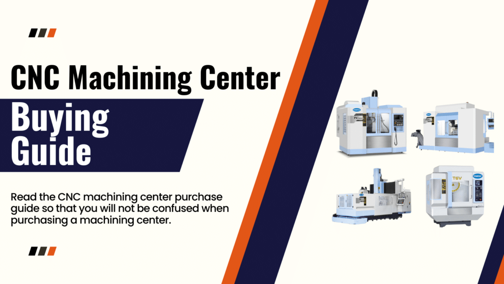 CNC Machining Center Buying Guide